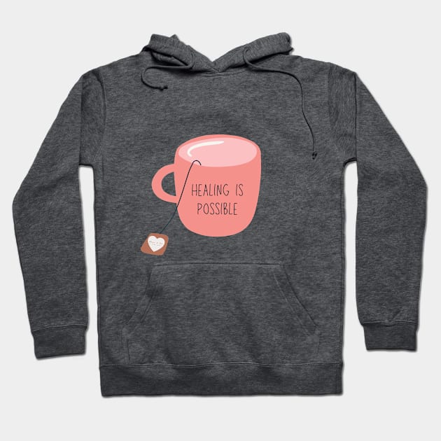 Healing Is Possible Hoodie by Brave & Free